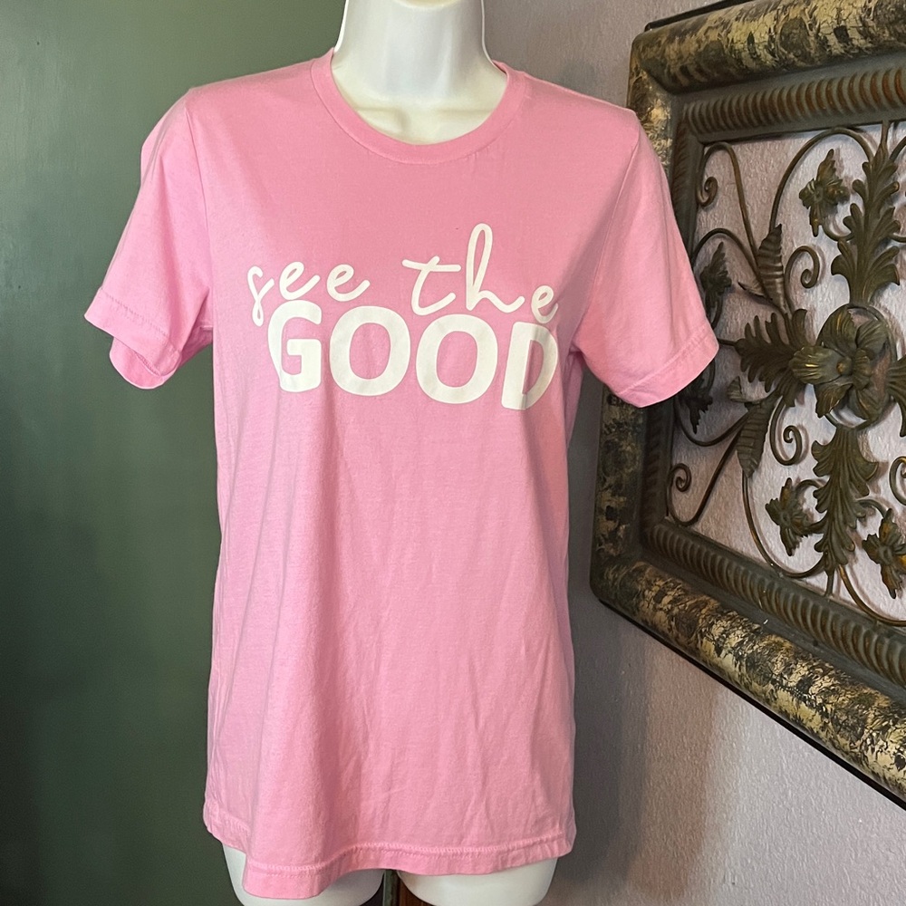 Bella Canvas “see The Good” Pink Graphic Tee - shirt sleeve- Sz S💙